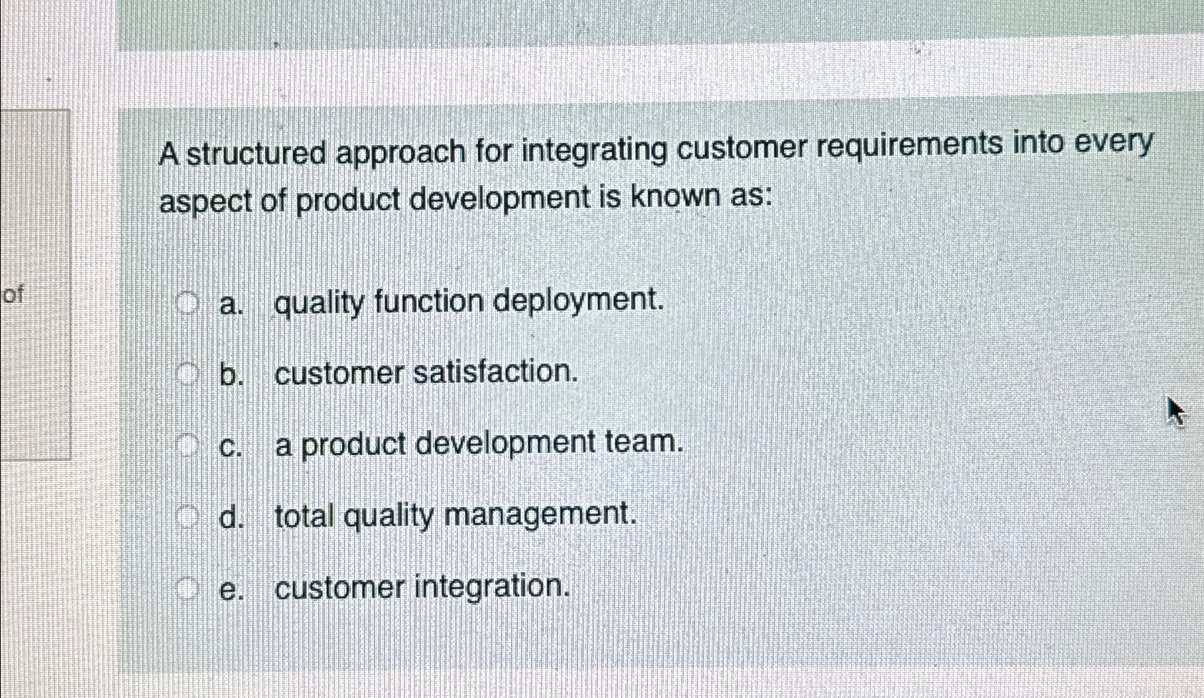 A structured approach for integrating customer requirements into every aspect of