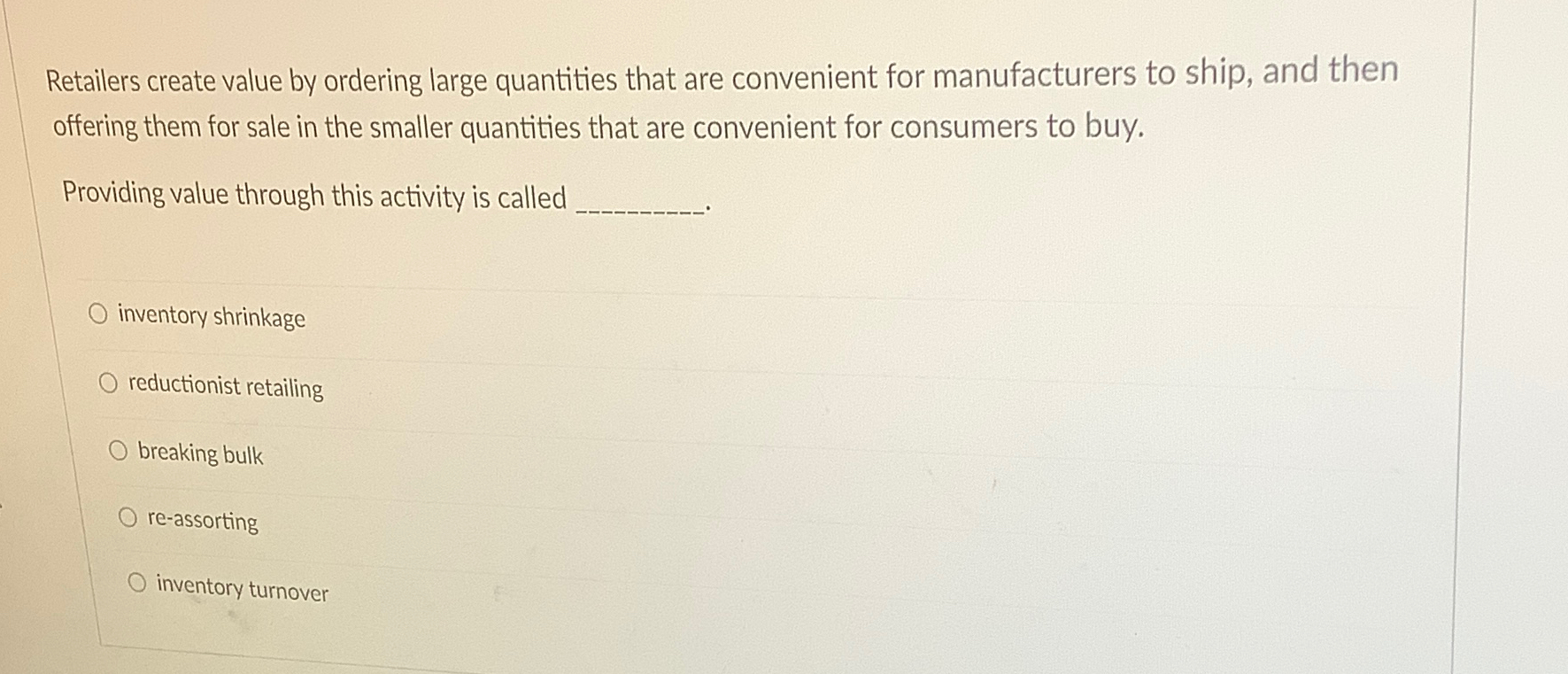  Retailers create value by ordering large quantities that are convenient for