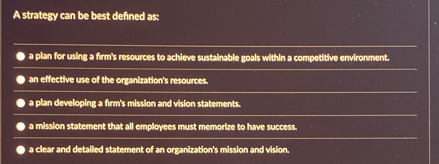  A strategy can be best defined as: a plan for using