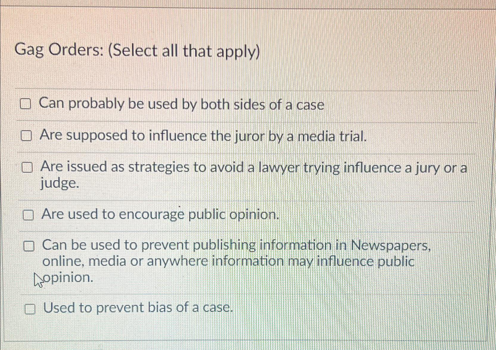  Gag Orders: (Select all that apply) Can probably be used by