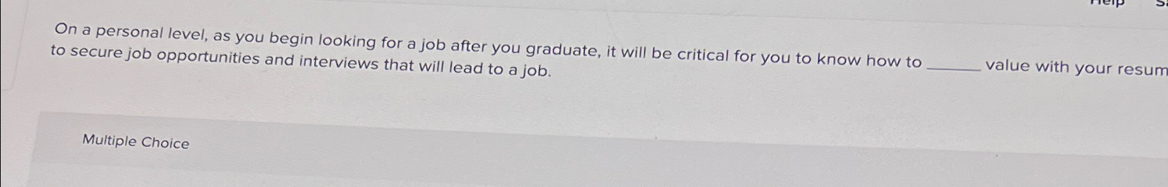  On a personal level, as you begin looking for a job