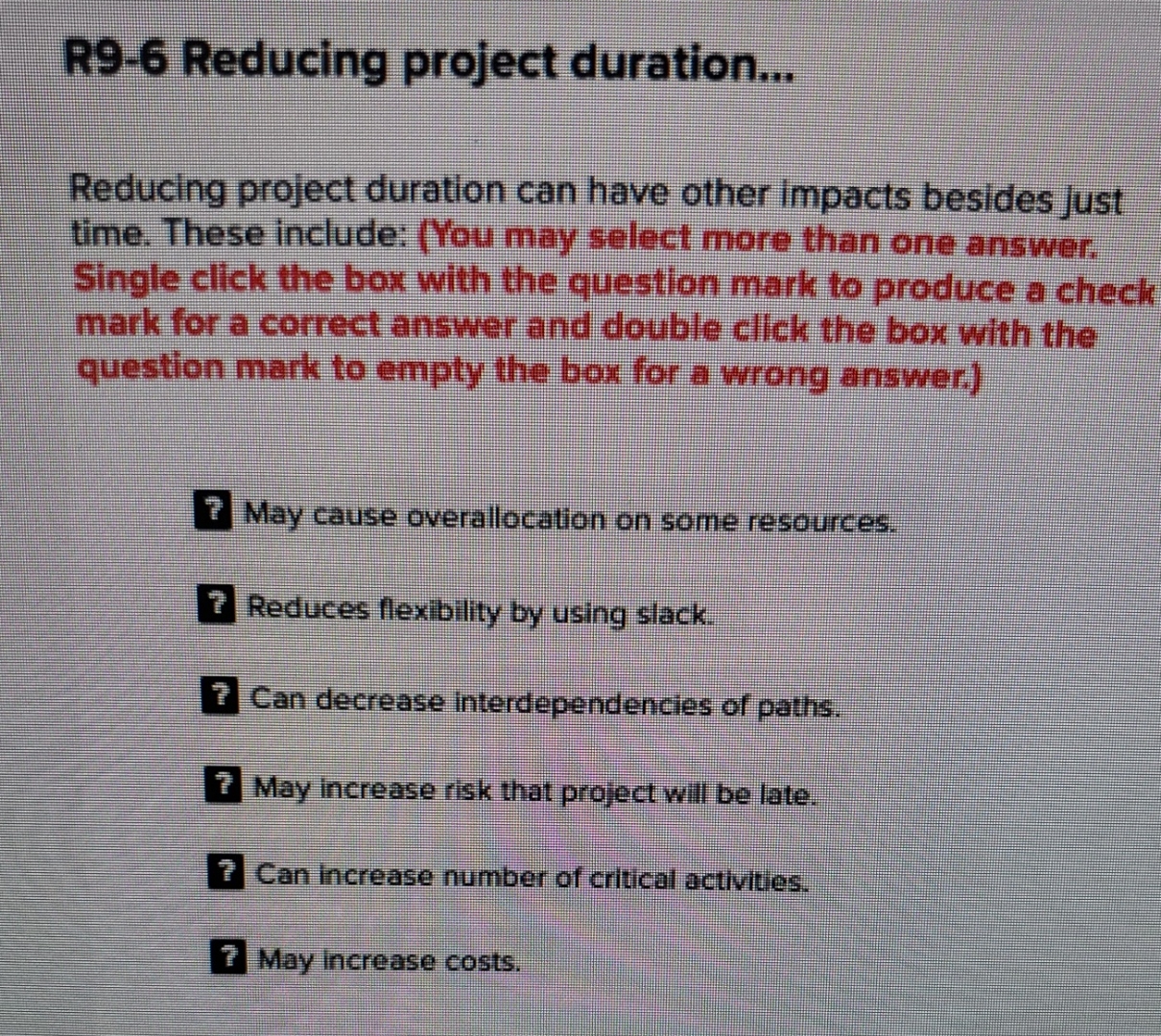  R9-6 Reducing project duration... Reducing project duration can have other impacts