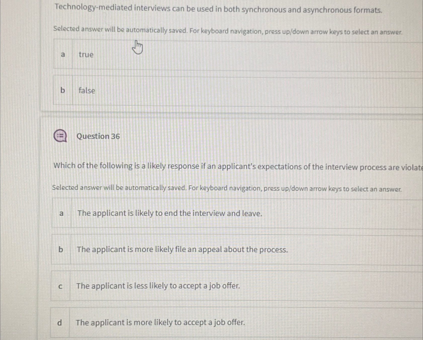  Technology-mediated interviews can be used in both synchronous and asynchronous formats.