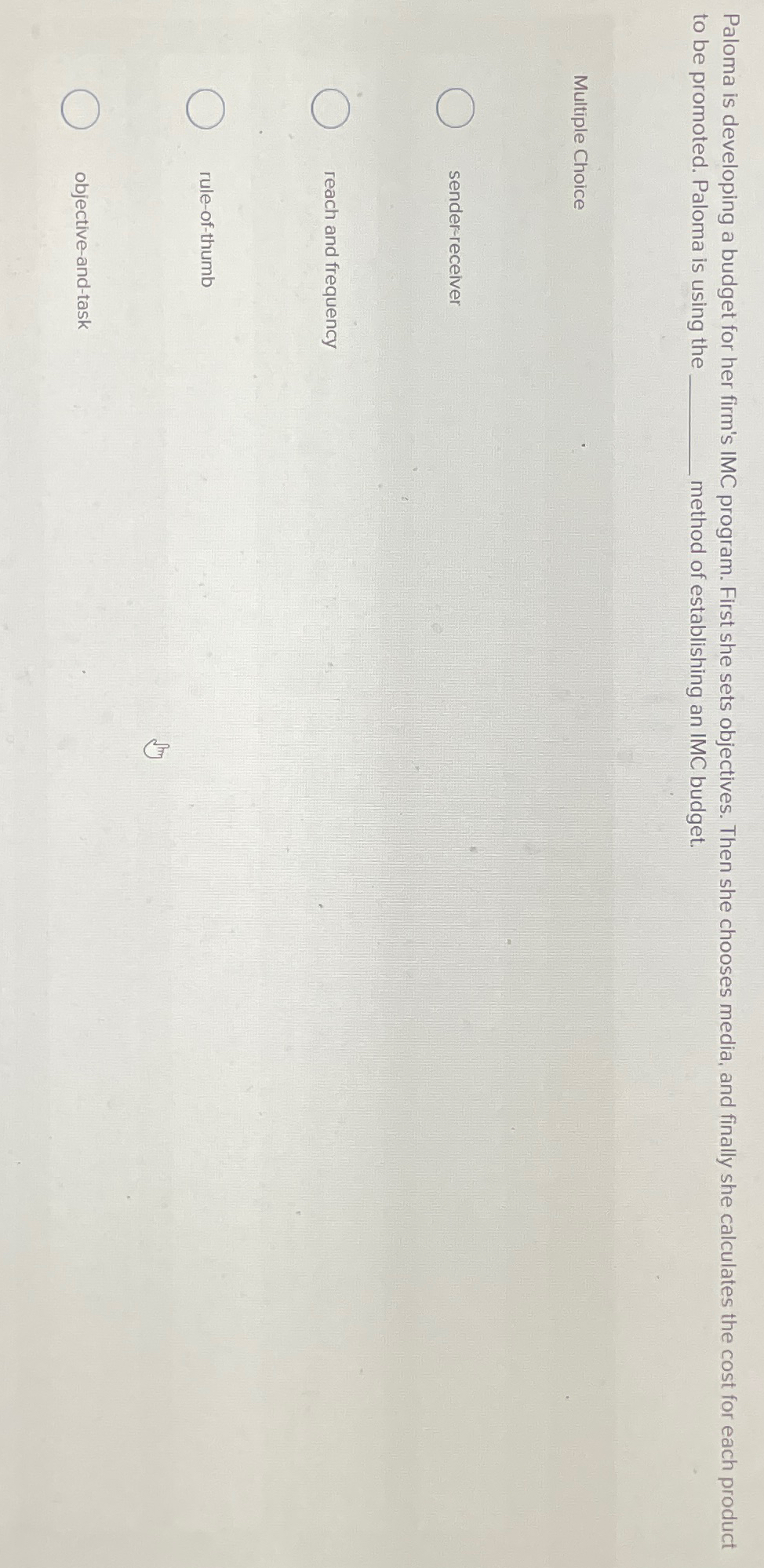  Paloma is developing a budget for her firm's IMC program. First