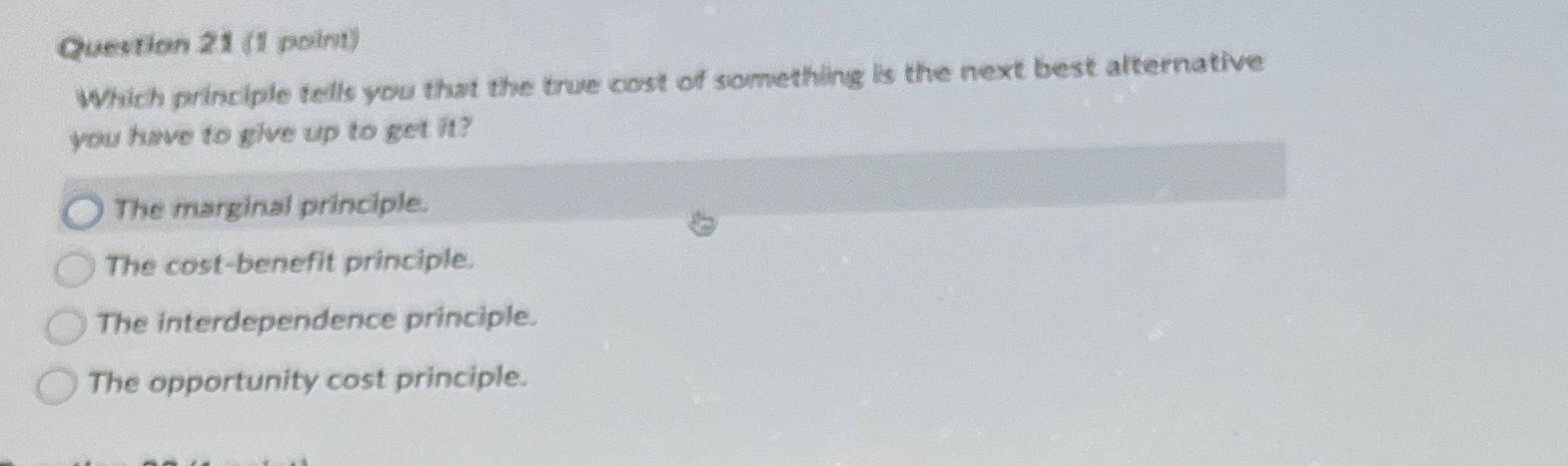  Questian 21(11 point) Which princlple tells you that the true cost