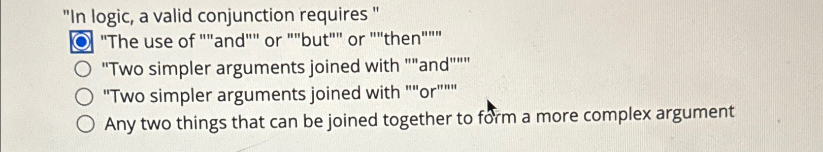  "In logic, a valid conjunction requires " "The use of "'and"'"