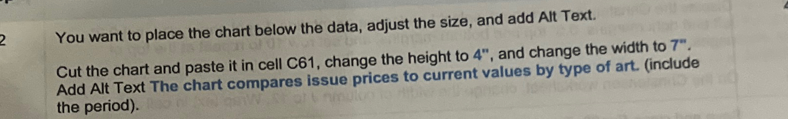  You want to place the chart below the data, adjust the