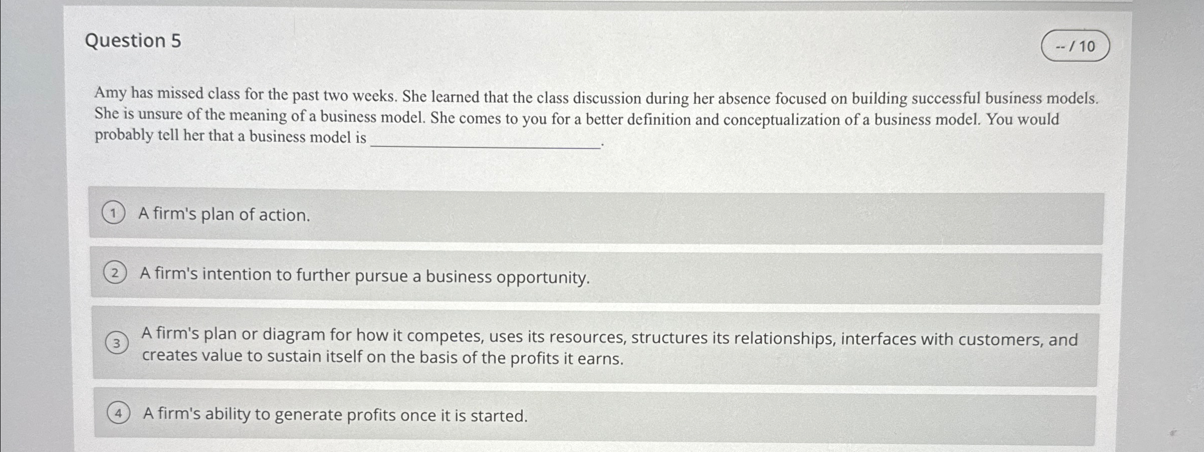  Question 5 Amy has missed class for the past two weeks.