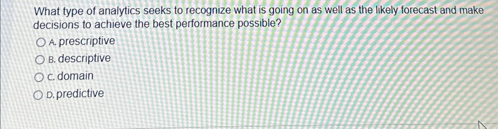  What type of analytics seeks to recognize what is going on