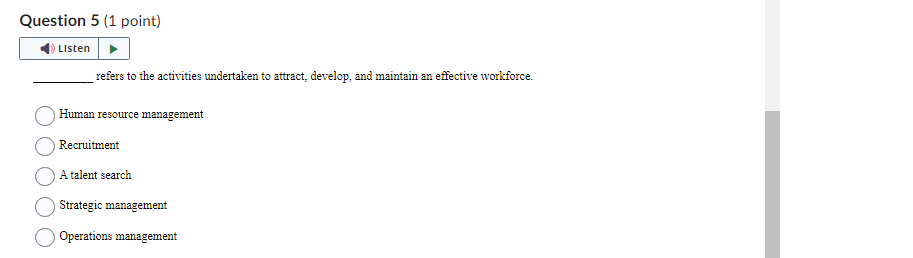  Question 5(1 point) refers to the activities undertaken to attract, develop,