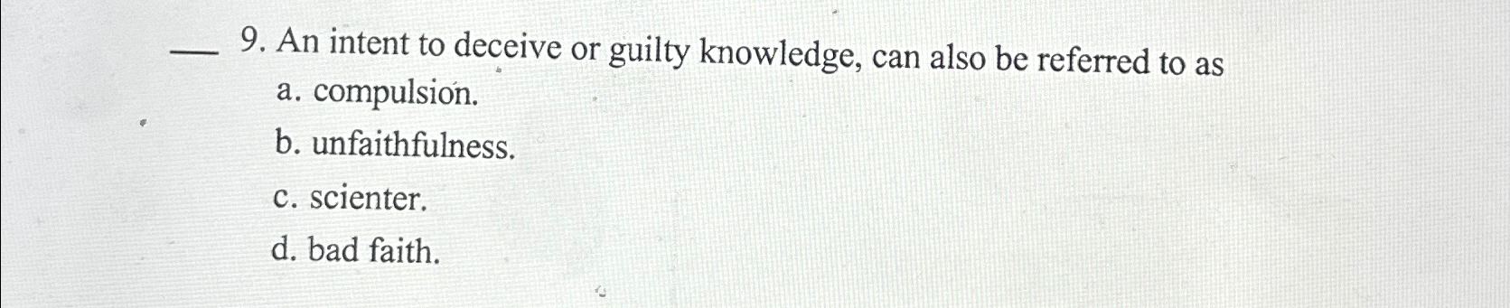 An intent to deceive or guilty knowledge, can also be referred