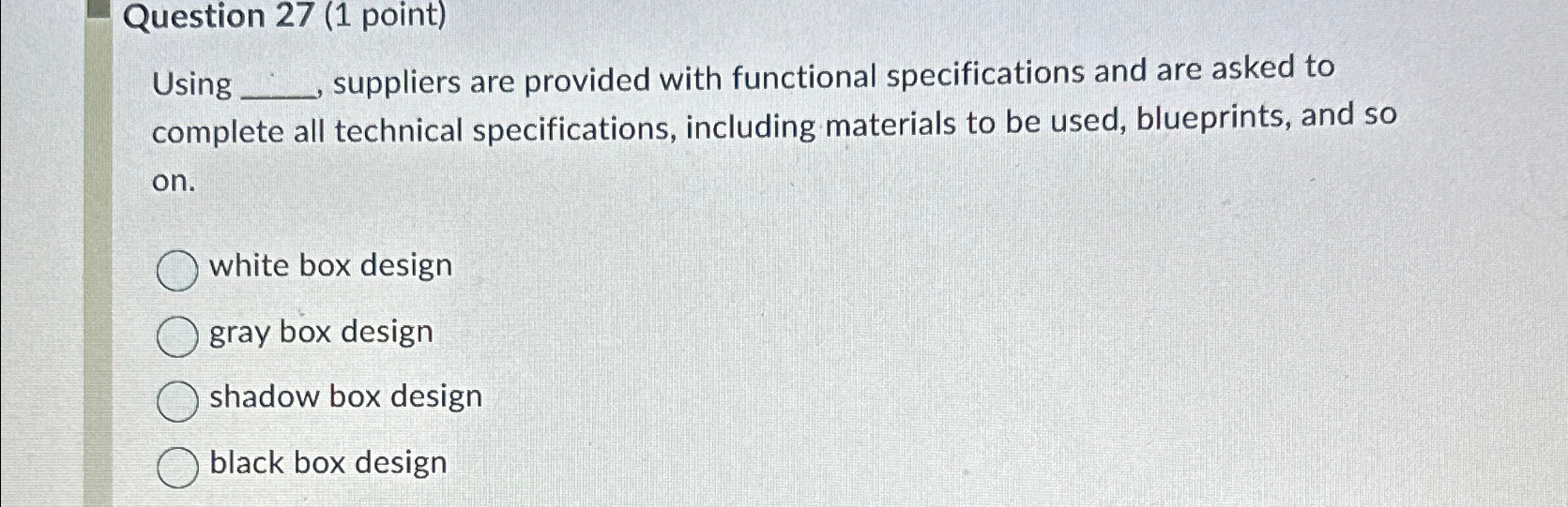  Question 27(1 point) Using suppliers are provided with functional specifications and