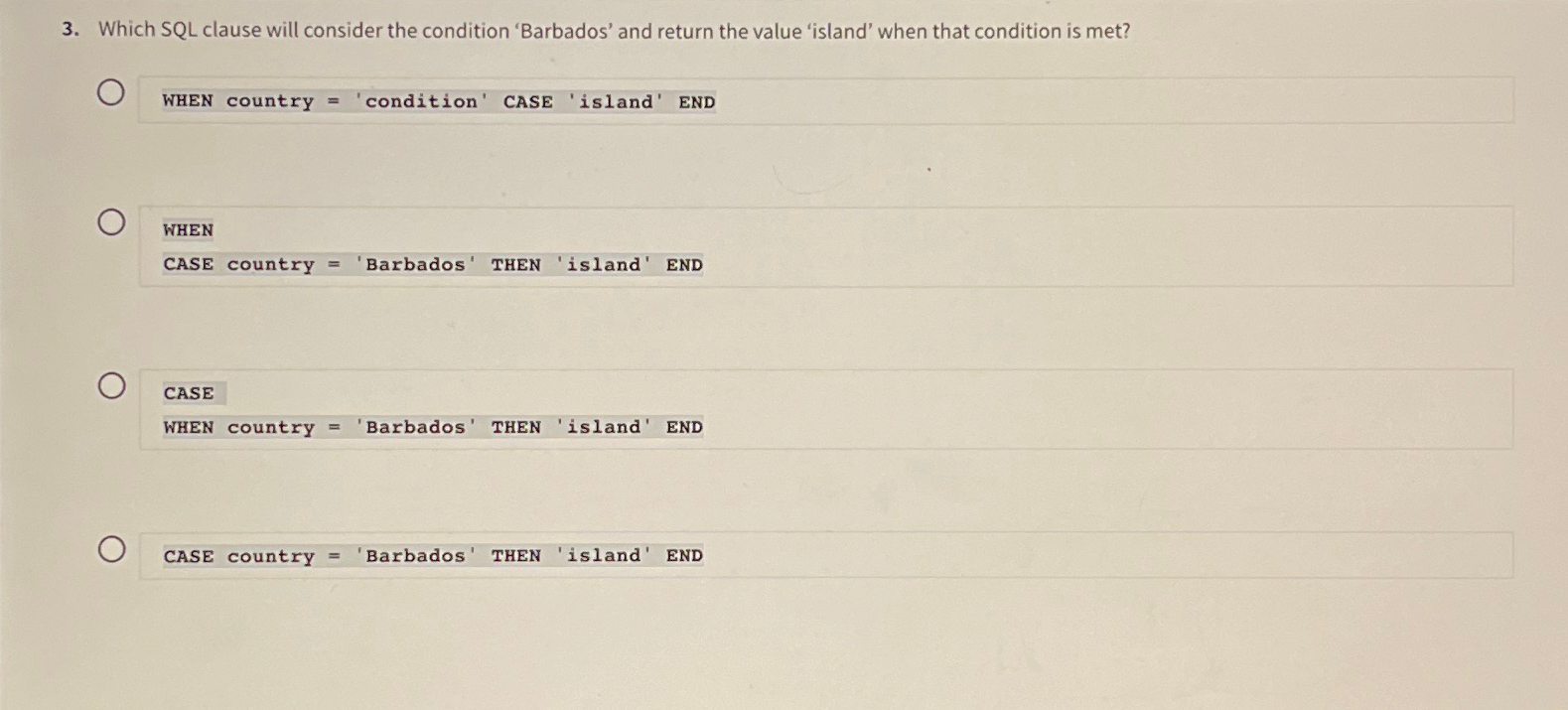  Which SQL clause will consider the condition 'Barbados' and return the