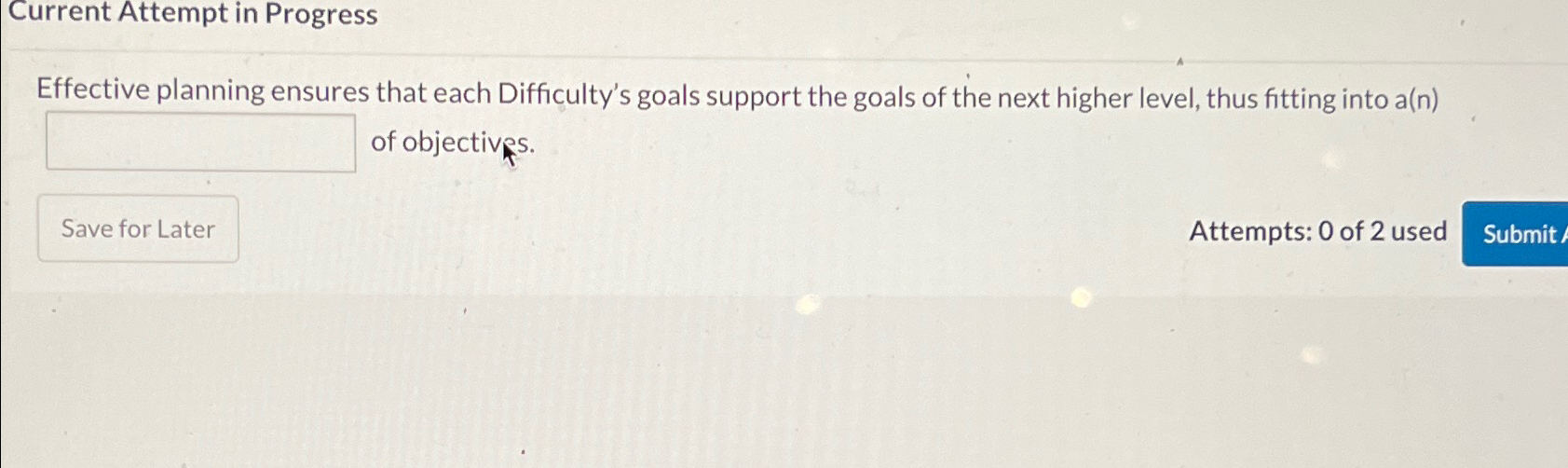  Current Attempt in Progress Effective planning ensures that each Difficulty's goals