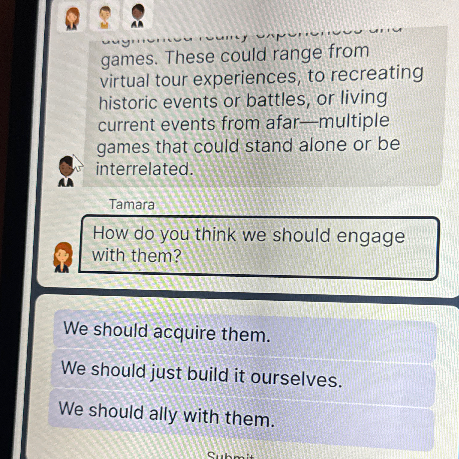  games. These could range from virtual tour experiences, to recreating historic