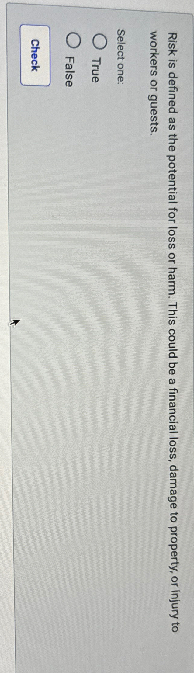  Risk is defined as the potential for loss or harm. This