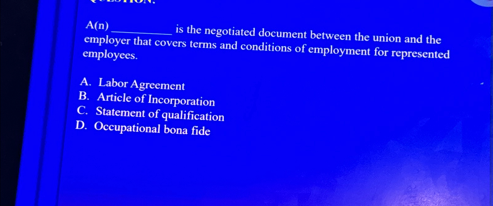  A(n) is the negotiated document between the union and the employer