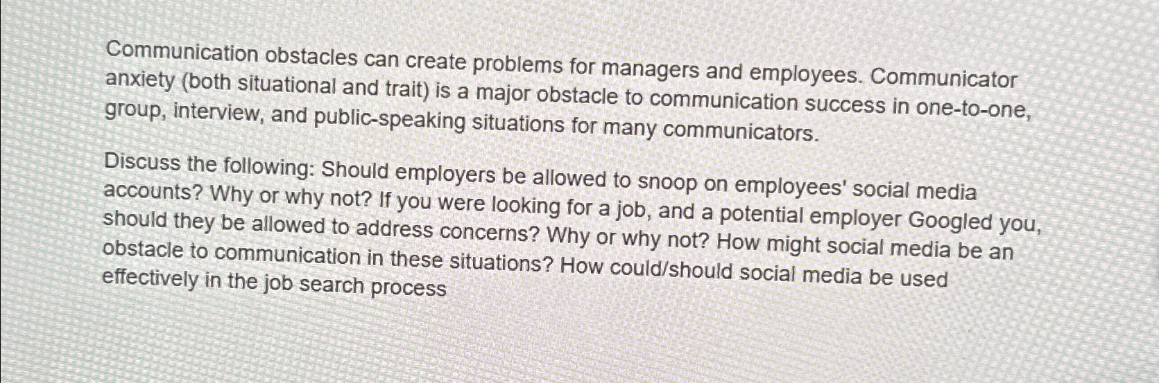  Communication obstacles can create problems for managers and employees. Communicator anxiety