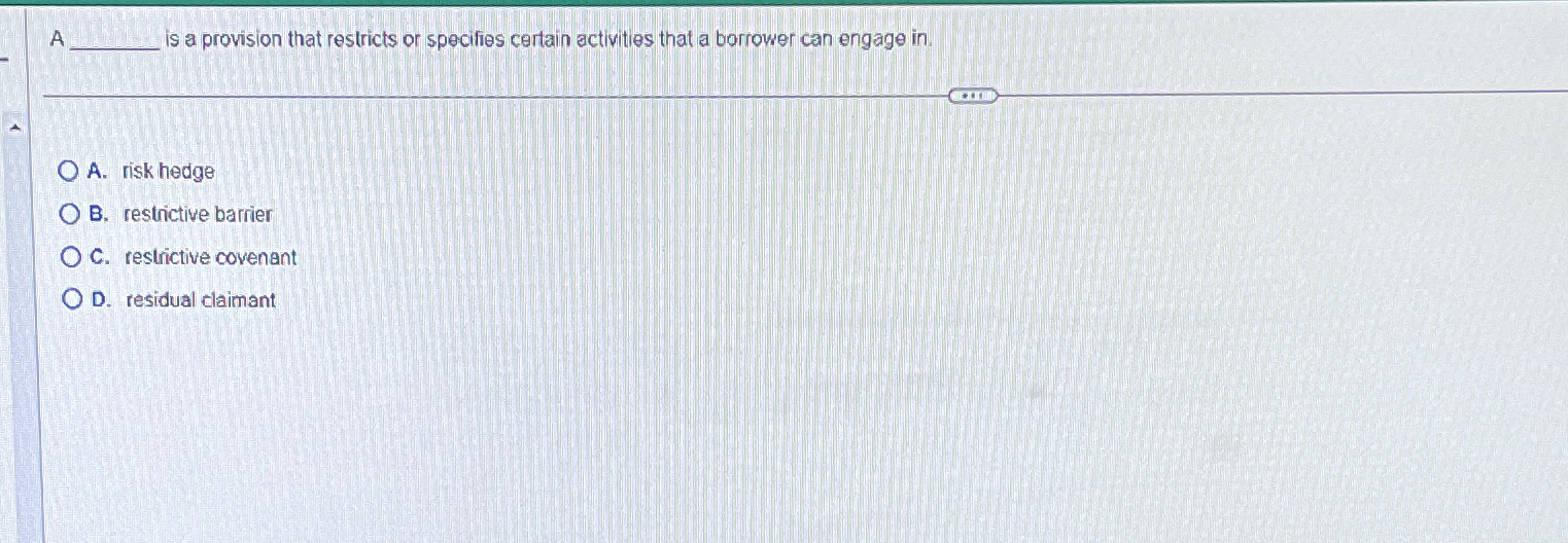  A is a provision that restricts or specifies certain activities that