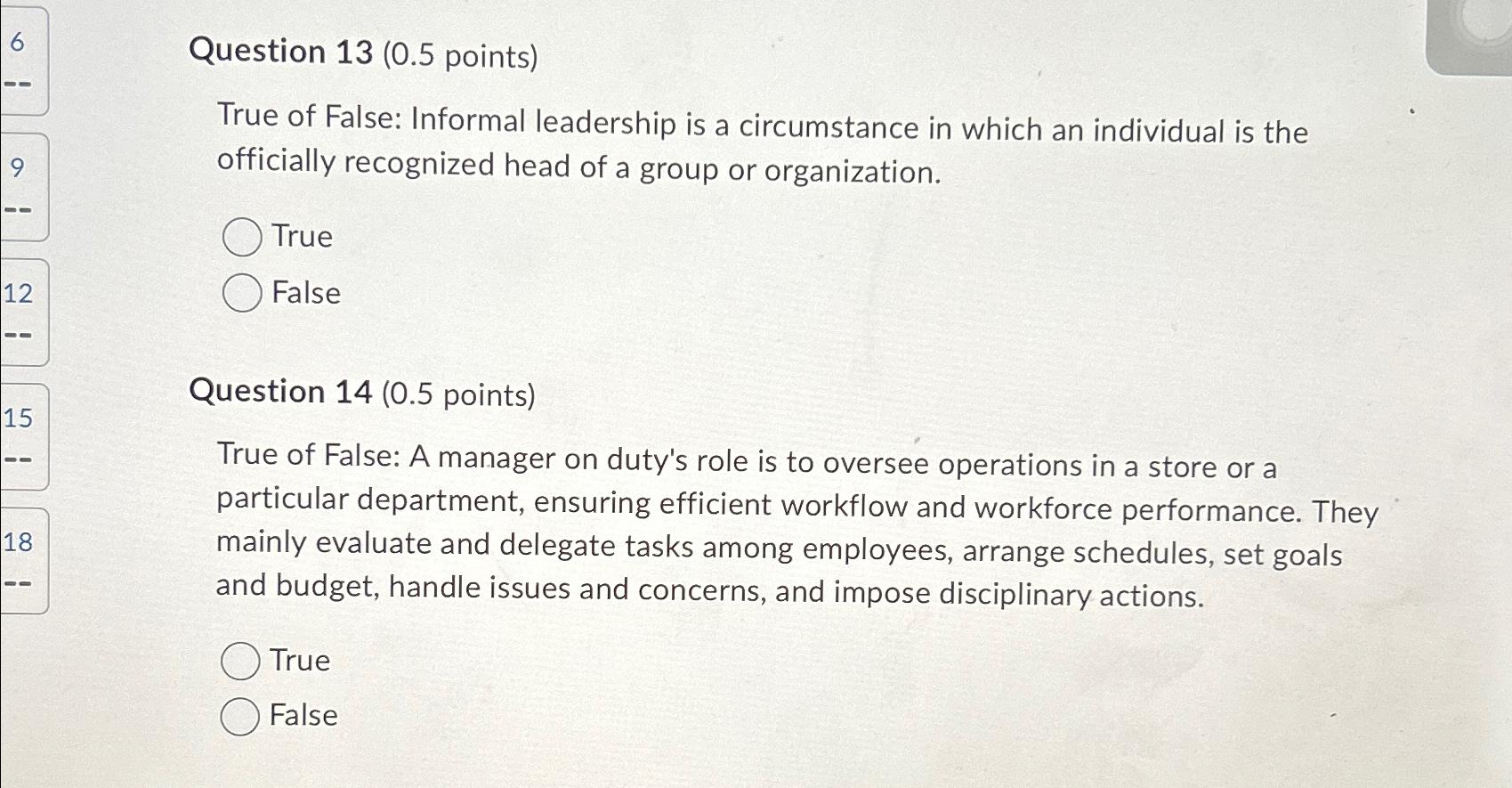  Question 9(0.5 points) True or False: Four factors of leadership 1.