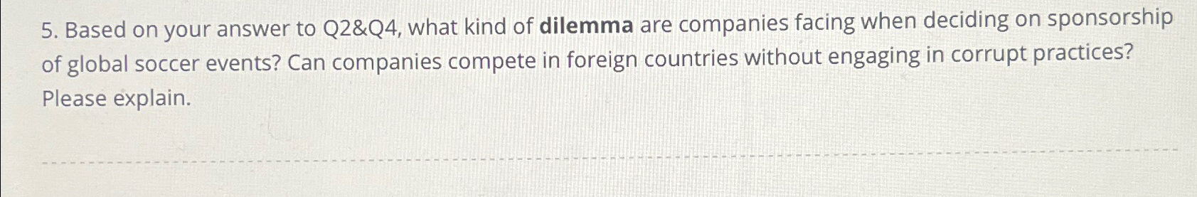  Based on your answer to Q2&Q4, what kind of dilemma are