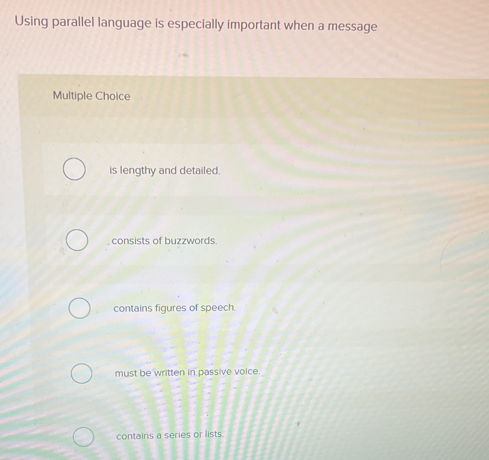 Using parallel language is especially important when a message Multiple Choice