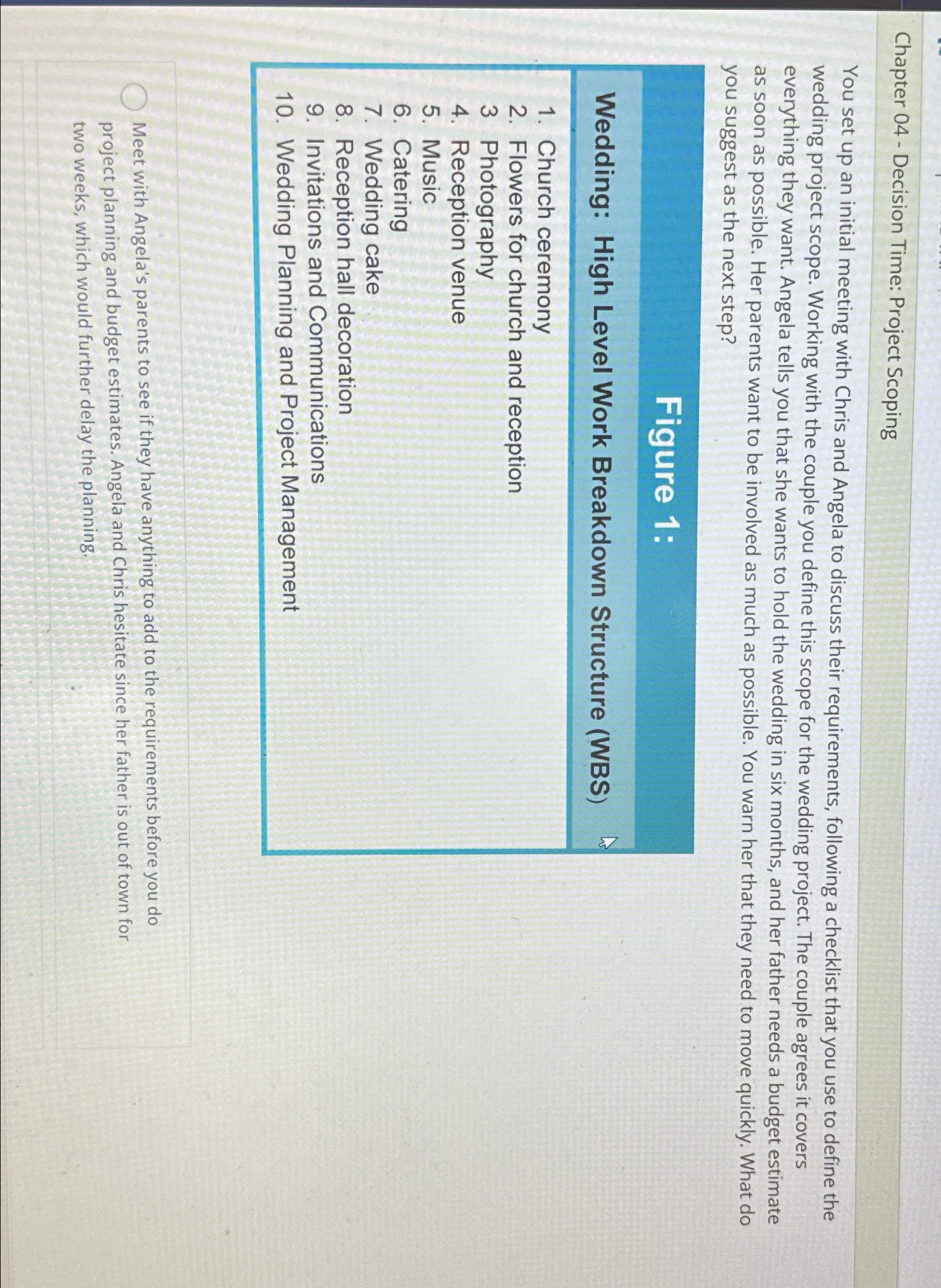  Chapter 04- Decision Time: Project Scoping You set up an initial