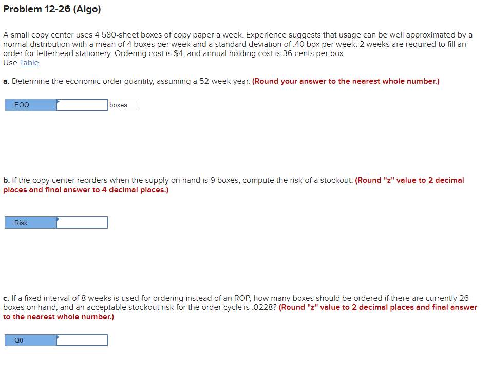  Problem 12-26(Algo) A small copy center uses 4580-sheet boxes of copy