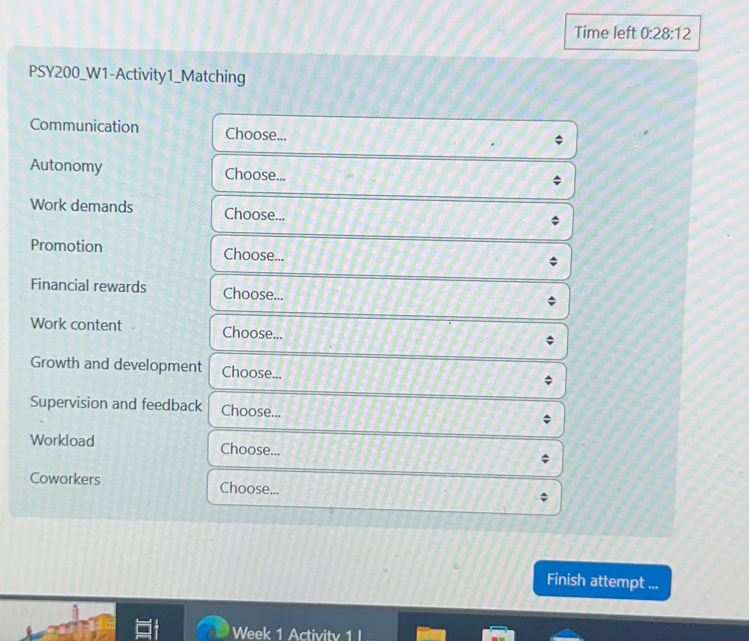  Time left 0:28:12 PSY200_W1-Activity1_Matching Communication Choose... Autonomy Choose... Work demands Choose...