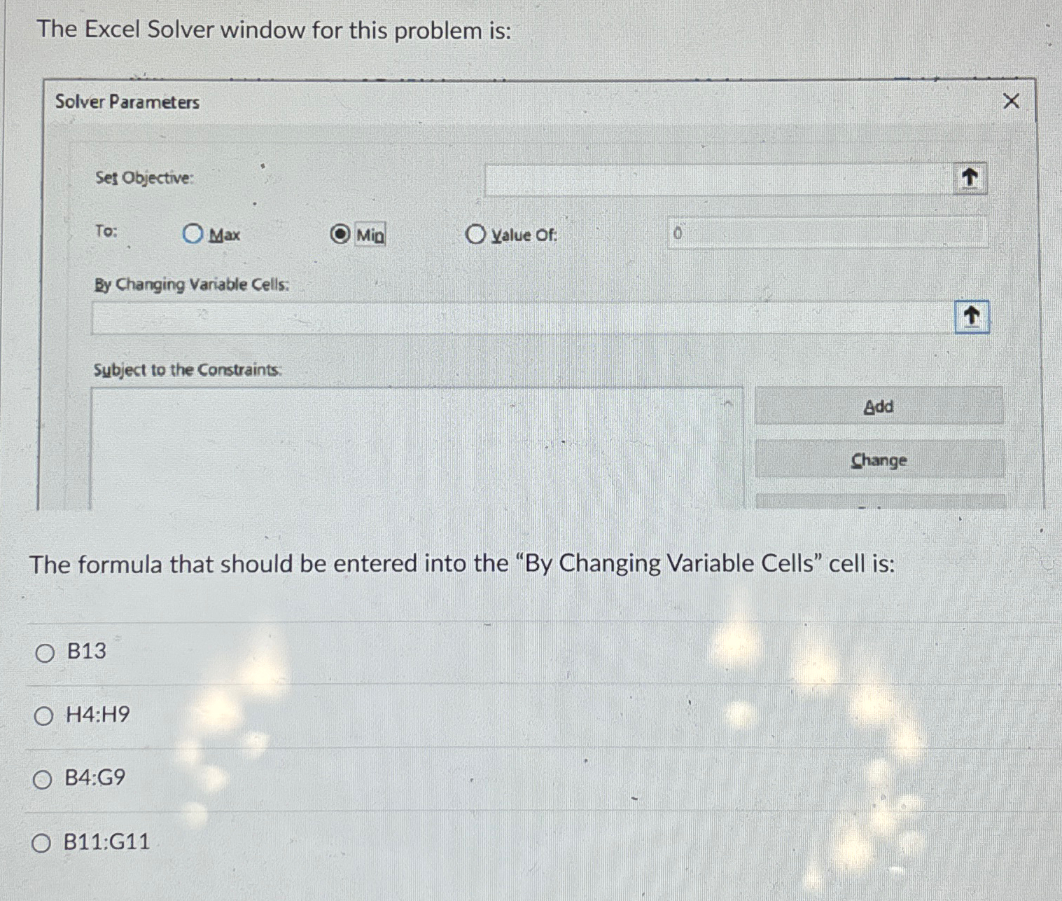  The Excel Solver window for this problem is: Solver Parameters Set