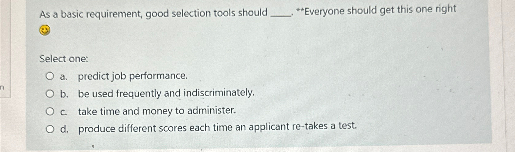  As a basic requirement, good selection tools should **Everyone should get
