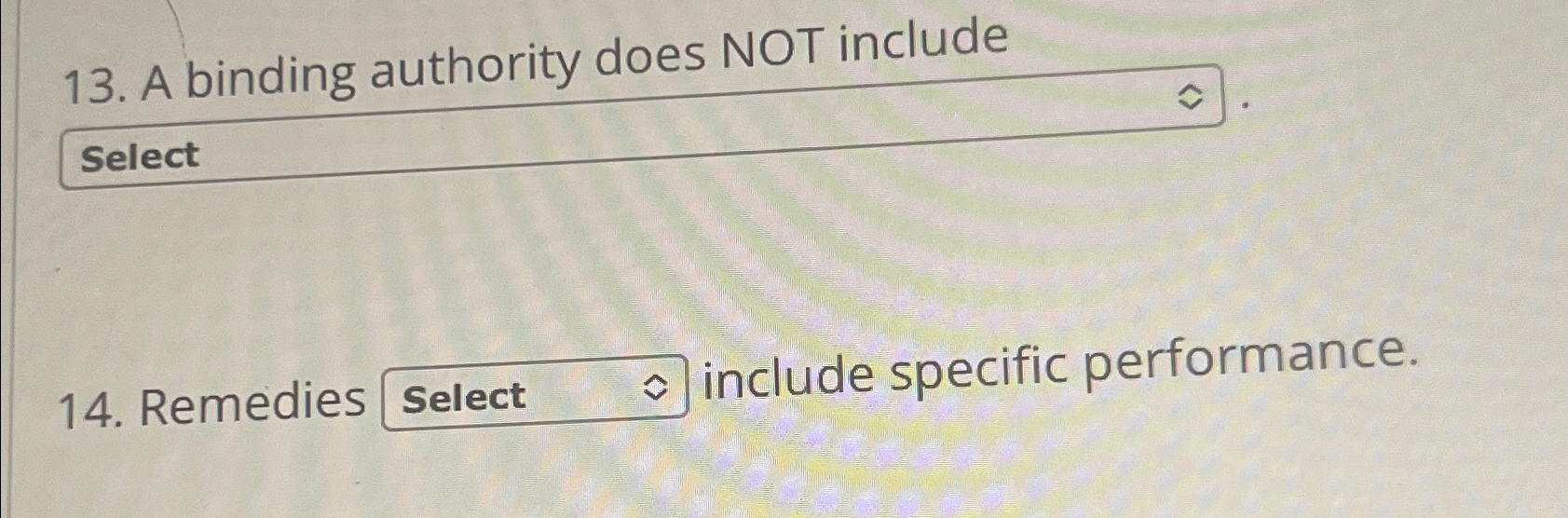  A hinding authority does NOT include Remedies include specific performance. 