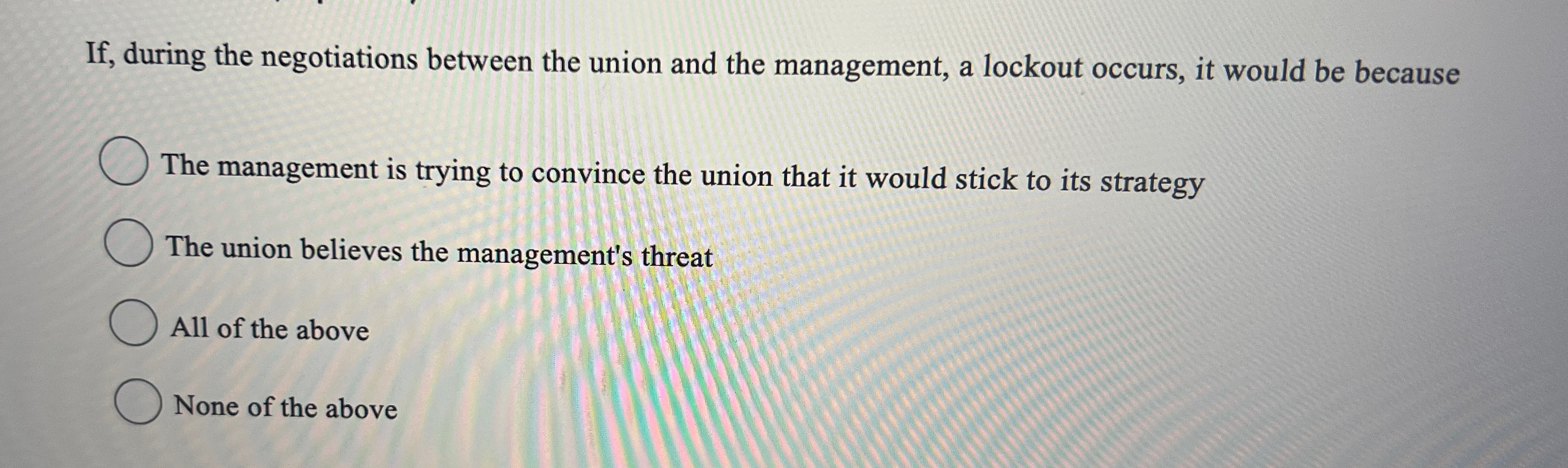  If, during the negotiations between the union and the management, a