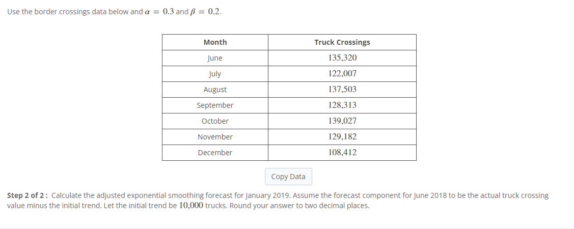  Use the border crossings data below and =0.3 and =0.2. \table[[Month,Truck