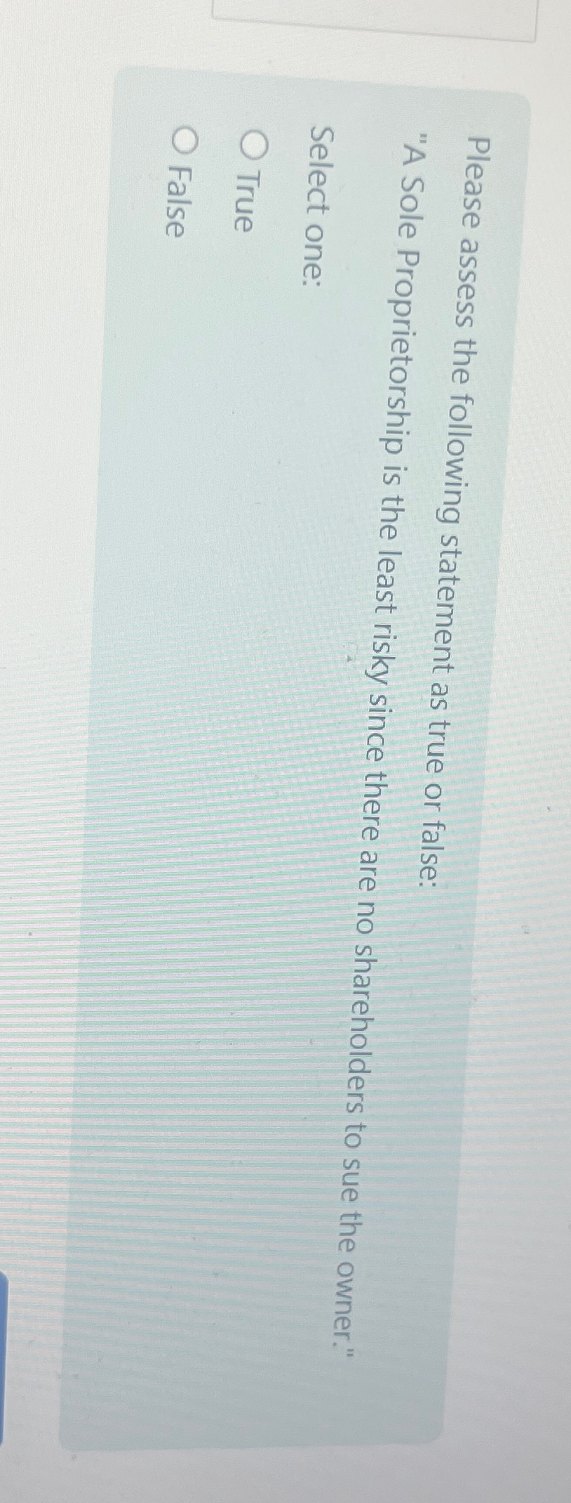  Please assess the following statement as true or false: "A Sole