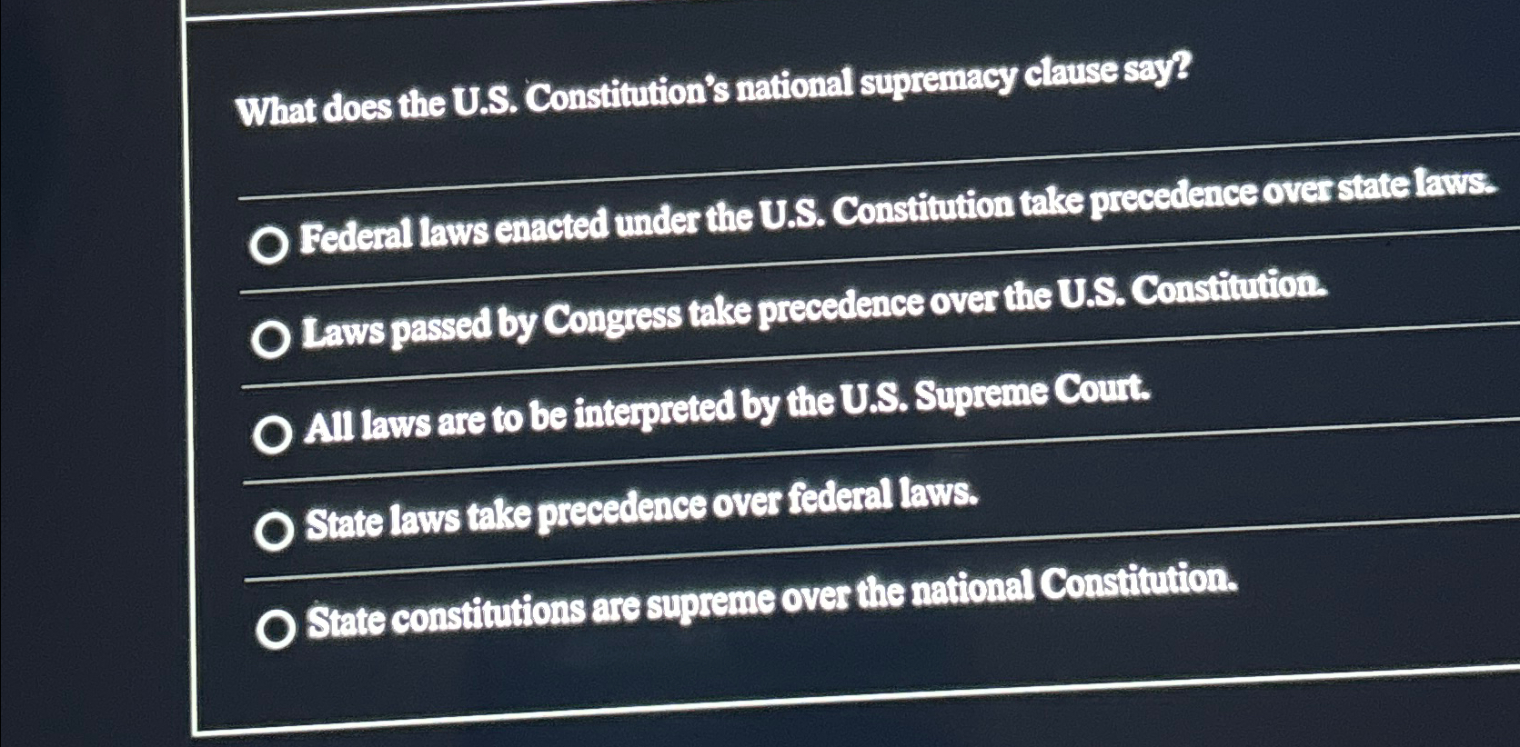  What does the U.S. Constitution's national supremacy clause say? Federal laws