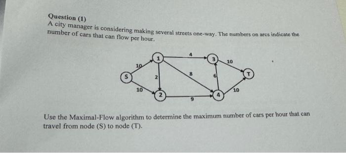  Question (1) A city manager is considering making several streets one-way.