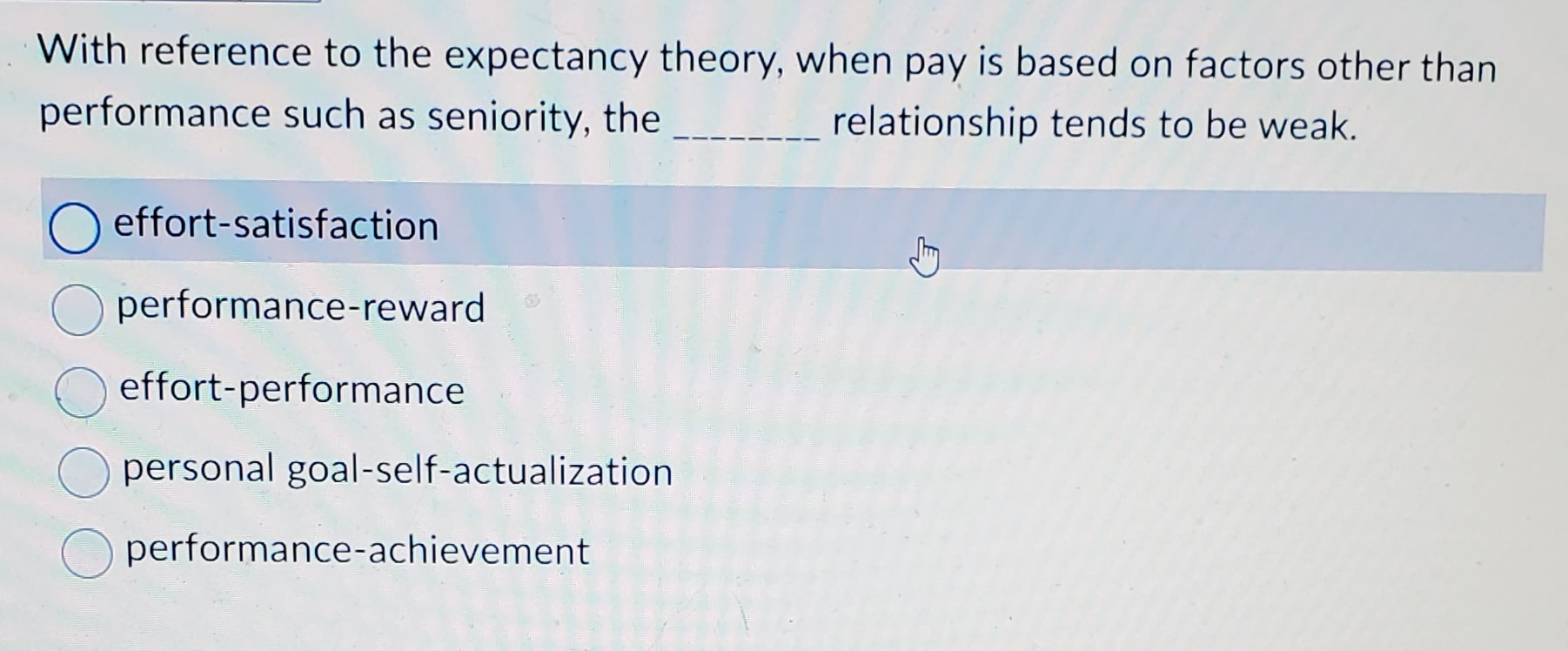  With reference to the expectancy theory, when pay is based on