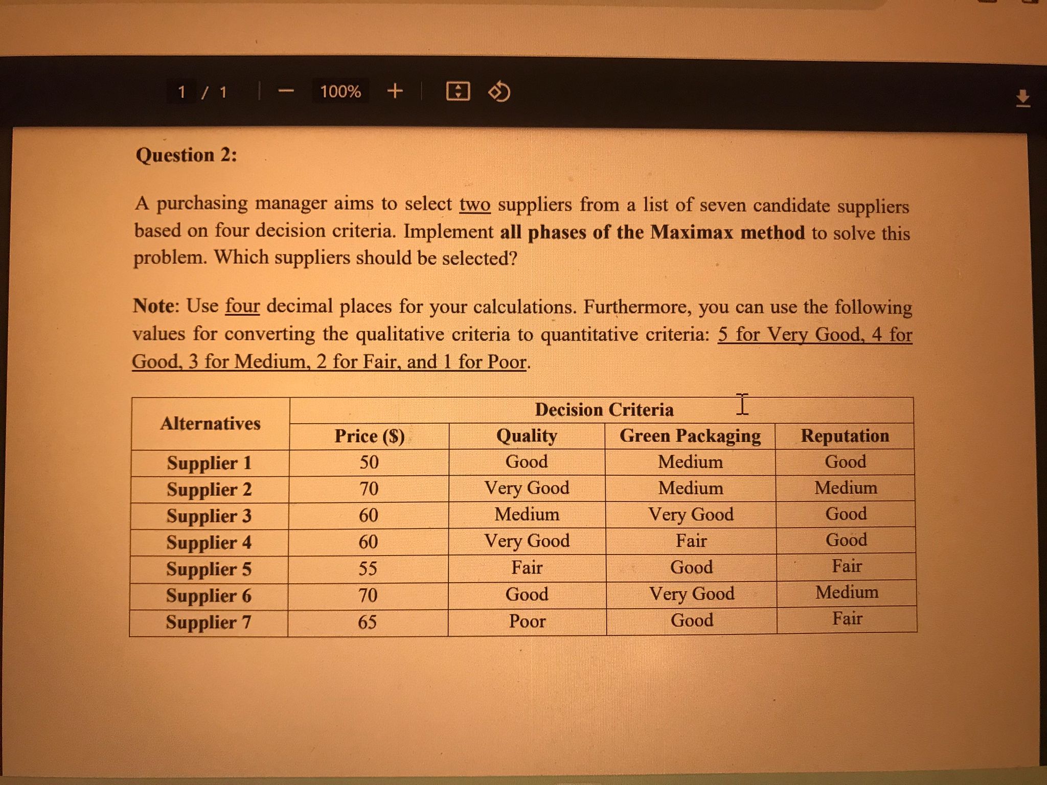  1 /1 100% Question 2: A purchasing manager aims to select