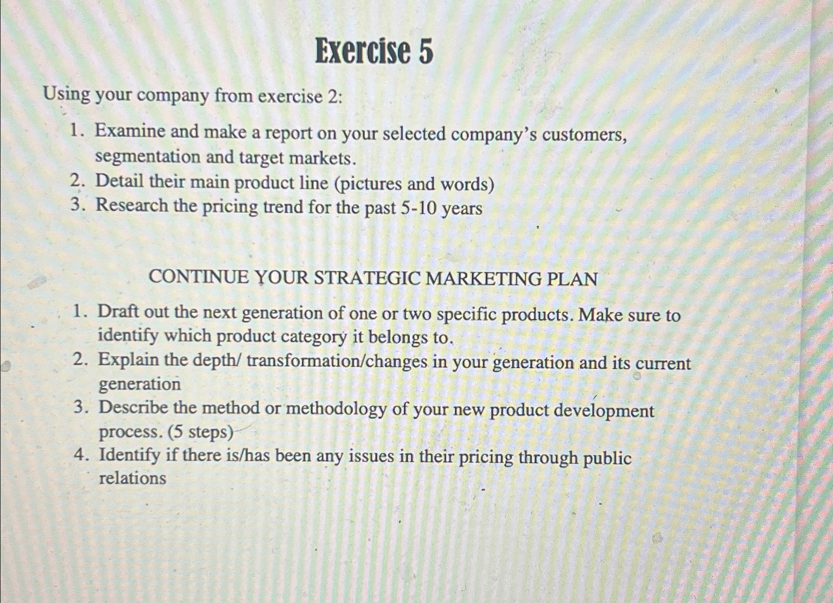  Exercise 5 Using your company from exercise 2: Examine and make