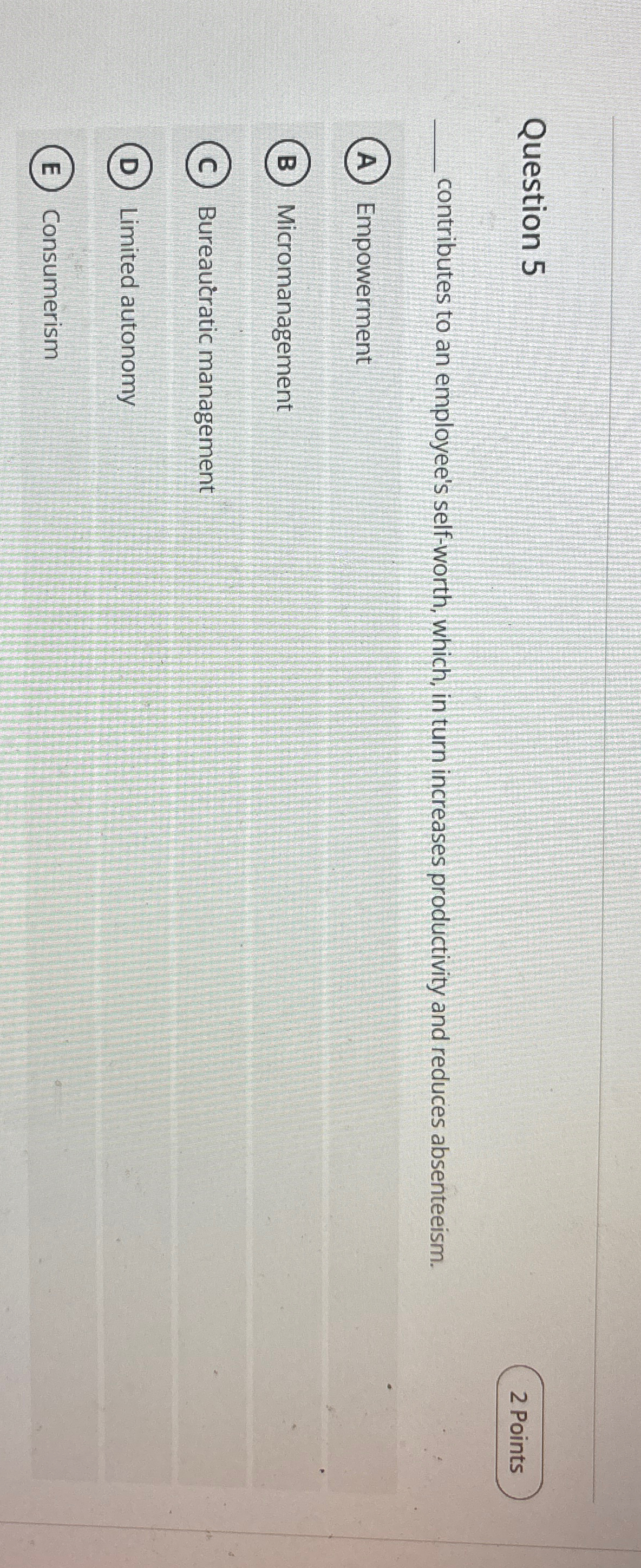  Question 5 2 Points contributes to an employee's self-worth, which, in