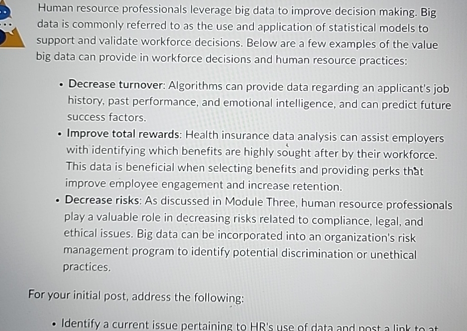  Human resource professionals leverage big data to improve decision making. Big
