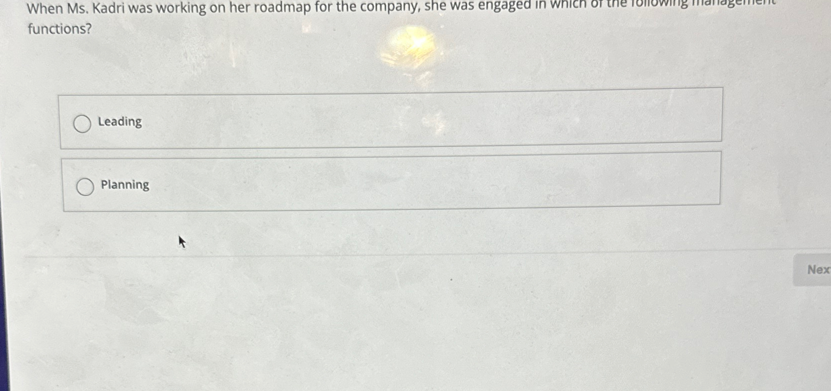  When Ms. Kadri was working on her roadmap for the company,