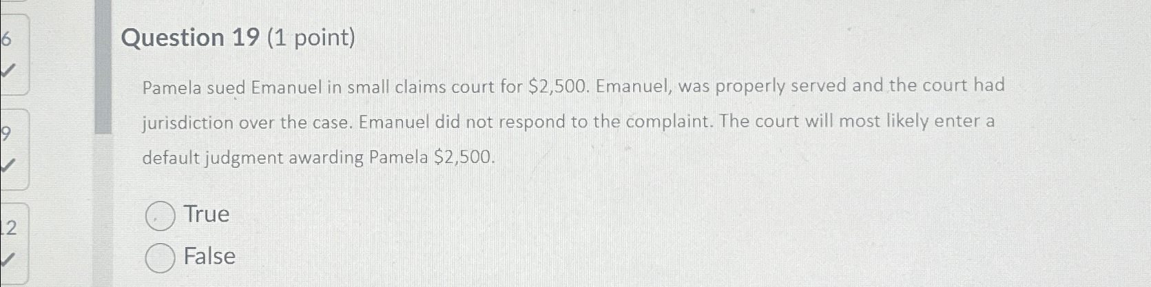  Question 19(1 point) Pamela sued Emanuel in small claims court for