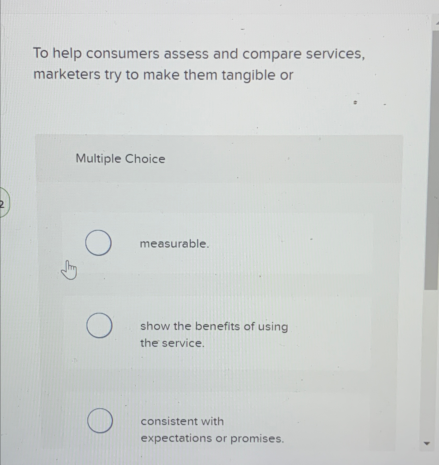  To help consumers assess and compare services, marketers try to make