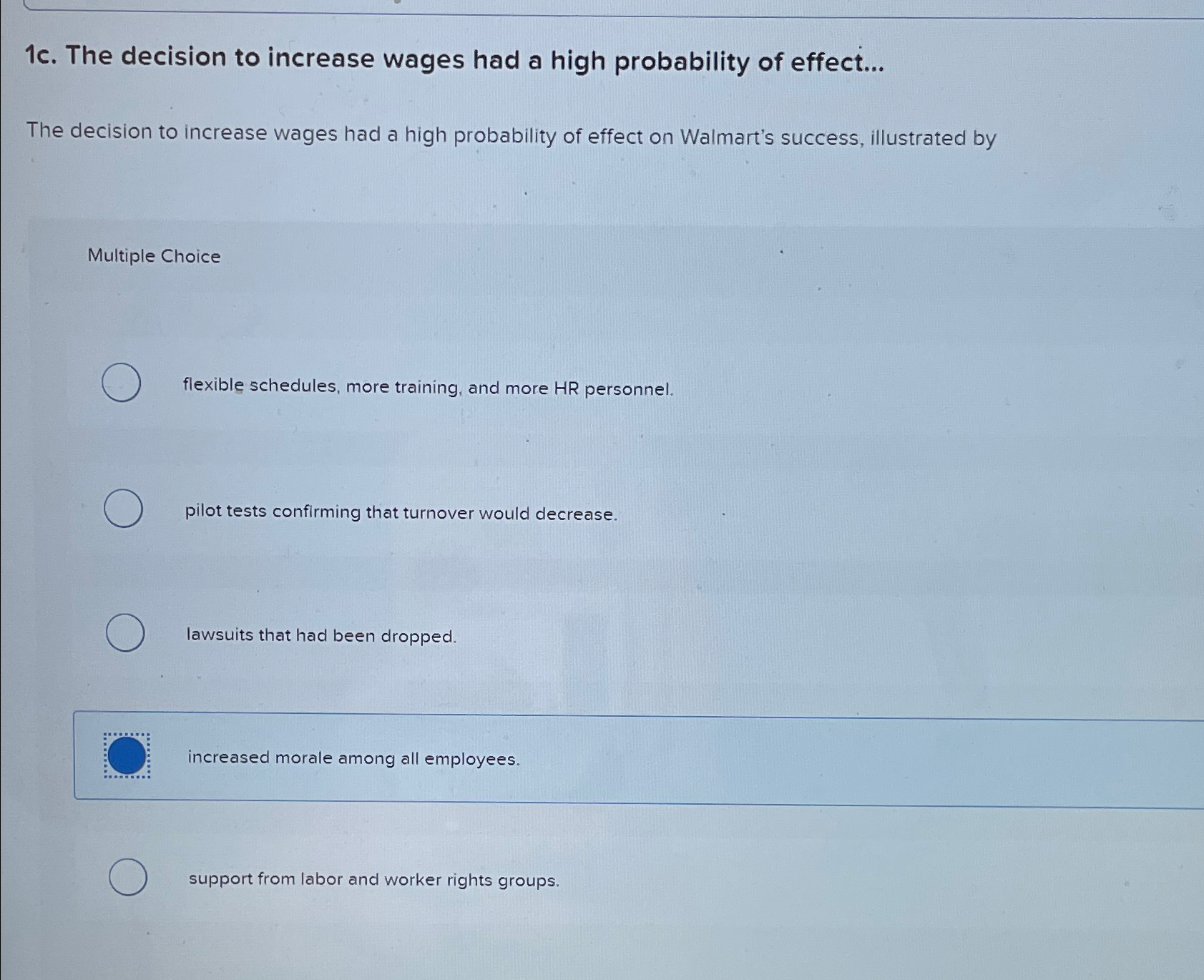  1c. The decision to increase wages had a high probability of