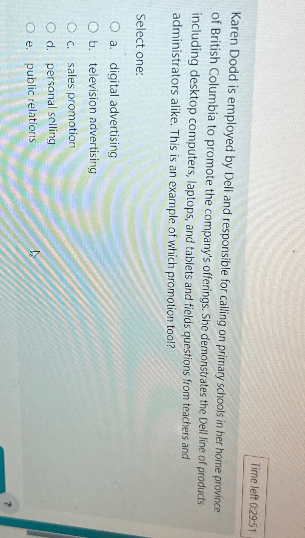  Time left 0:29:51 Karen Dodd is employed by Dell and responsible