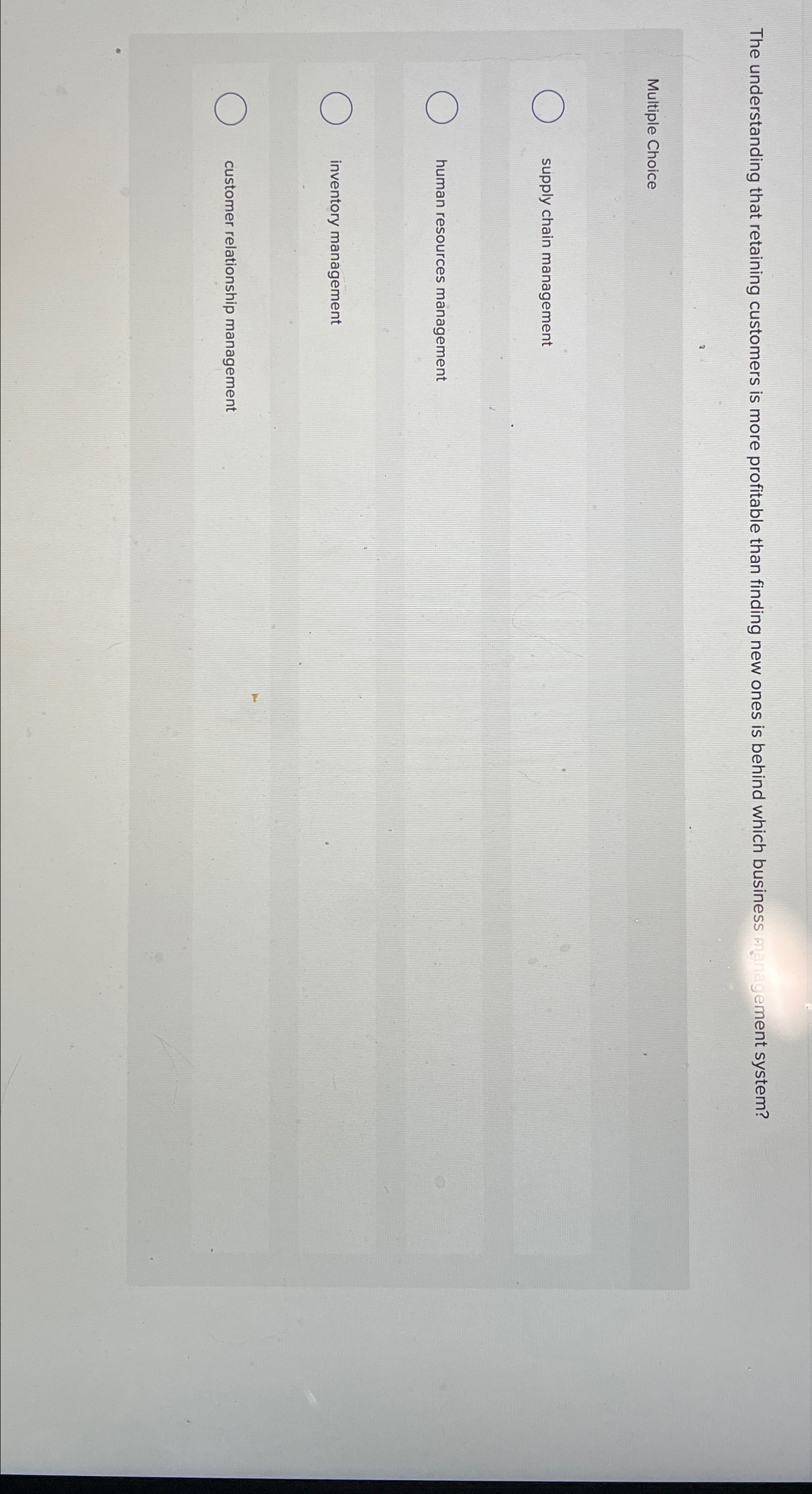  The understanding that retaining customers is more profitable than finding new