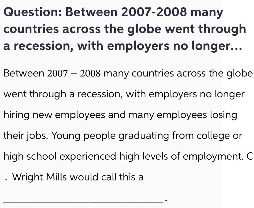  Question: Between 2007-2008 many countries across the globe went through a