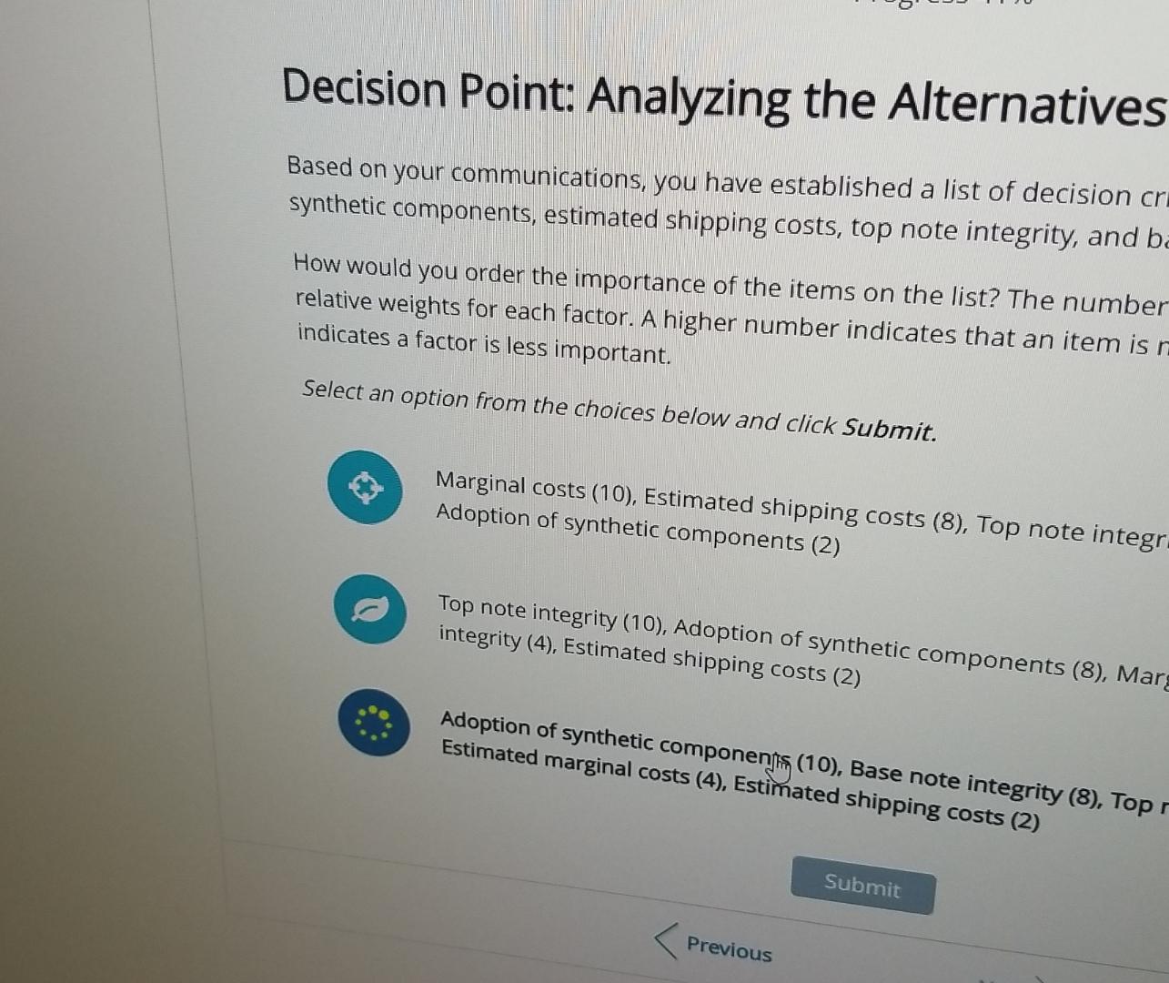  Decision Point: Analyzing the Alternatives Based on your communications, you have